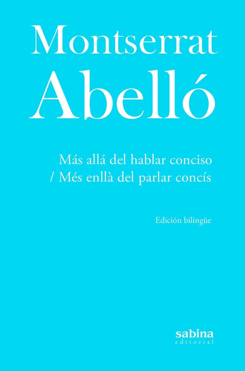 MÁS ALLÁ DEL HABLAR CONCISO / MÉS ENLLÀ DEL PARLAR CONCÍS | 9788412412277 | ABELLÓ SOLER, MONTSERRAT | Llibreria L'Altell - Llibreria Online de Banyoles | Comprar llibres en català i castellà online - Llibreria de Girona