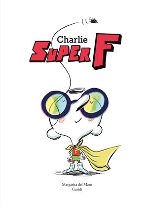 CHARLIE SUPER F | 9788419253958 | DEL MAZO, MARGARITA | Llibreria Online de Banyoles | Comprar llibres en català i castellà online