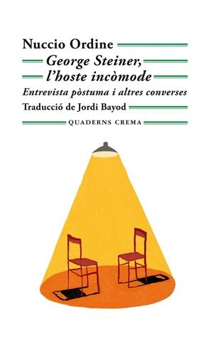 GEORGE STEINER, L'HOSTE INCÒMODE | 9788477276760 | ORDINE, NUCCIO | Llibreria L'Altell - Llibreria Online de Banyoles | Comprar llibres en català i castellà online - Llibreria de Girona