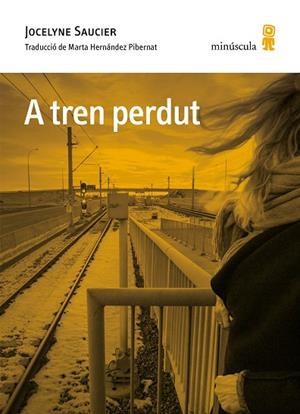 A TREN PERDUT | 9788412662016 | SAUCIER, JOCELYNE | Llibreria L'Altell - Llibreria Online de Banyoles | Comprar llibres en català i castellà online - Llibreria de Girona