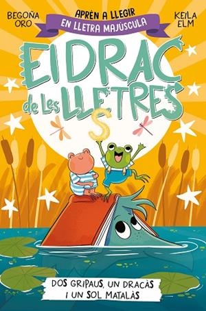 EL DRAC DE LES LLETRES 4 - DOS GRIPAUS, UN DRACÀS I UN SOL MATALÀS | 9788448866006 | ORO, BEGOÑA | Llibreria L'Altell - Llibreria Online de Banyoles | Comprar llibres en català i castellà online - Llibreria de Girona