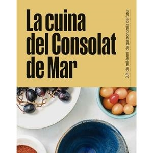 CUINA DEL CONSOLAT DE MAR, LA | 9788418849930 | CALENT, MIQUEL/DE MEIÀ, SERGI/MURILLO, LUCÍA/LUGO, ISABEL | Llibreria Online de Banyoles | Comprar llibres en català i castellà online