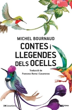 CONTES I LLEGENDES DELS OCELLS | 9788413563039 | BOURNAUD, MICHEL | Llibreria L'Altell - Llibreria Online de Banyoles | Comprar llibres en català i castellà online - Llibreria de Girona