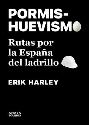PORMISHUEVISMO. RUTAS POR LA ESPAÑA DEL LADRILLO | 9788491586234 | HARLEY, ERIK | Llibreria L'Altell - Llibreria Online de Banyoles | Comprar llibres en català i castellà online - Llibreria de Girona