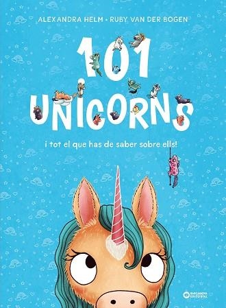 101 UNICORNS I TOT EL QUE HAS DE SABER SOBRE ELLS | 9788448959524 | VAN DER BOGEN, RUBY | Llibreria L'Altell - Llibreria Online de Banyoles | Comprar llibres en català i castellà online - Llibreria de Girona