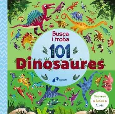BUSCA I TROBA 101 DINOSAURES | 9788413492667 | VARIOS AUTORES | Llibreria L'Altell - Llibreria Online de Banyoles | Comprar llibres en català i castellà online - Llibreria de Girona