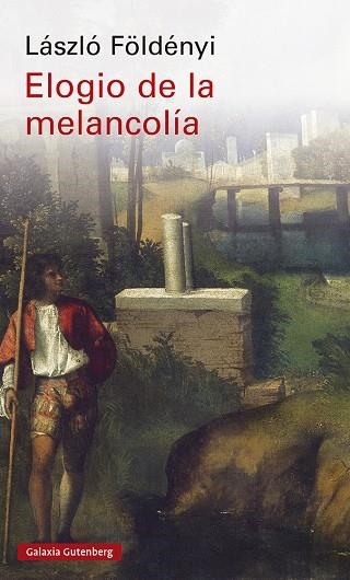 ELOGIO DE LA MELANCOLÍA | 9788419738158 | FÖLDÉNYI, LÁSZLÓ | Llibreria L'Altell - Llibreria Online de Banyoles | Comprar llibres en català i castellà online - Llibreria de Girona
