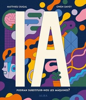 IA. PODRAN SUBSTITUIR-NOS LES MÀQUINES? | 9788411780148 | DUGAL, MATTHIEU | Llibreria Online de Banyoles | Comprar llibres en català i castellà online