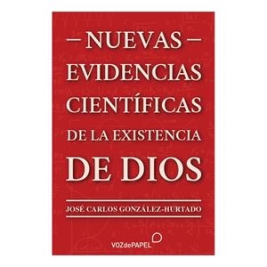 NUEVAS EVIDENCIAS CIENTÍFICAS DE LA EXISTENCIA DE DIOS | 9788412748611 | GONZÁLEZ-HURTADO, JOSÉ CARLOS | Llibreria Online de Banyoles | Comprar llibres en català i castellà online