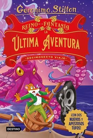 REINO DE LA FANTASÍA. LA ÚLTIMA AVENTURA. DECIMOSEXTO VIAJE | 9788408274469 | STILTON, GERONIMO | Llibreria Online de Banyoles | Comprar llibres en català i castellà online