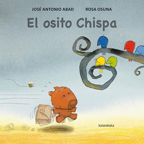 EL OSITO CHISPA | 9788413432441 | ABAD, JOSÉ ANTONIO | Llibreria L'Altell - Llibreria Online de Banyoles | Comprar llibres en català i castellà online - Llibreria de Girona