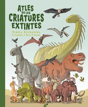 ATLES DE LES CRIATURES EXTINTES | 9788418702655 | GLADYSZ, KATARZYNA/WAJS, JOANNA/LACZEK, PAWEL | Llibreria Online de Banyoles | Comprar llibres en català i castellà online
