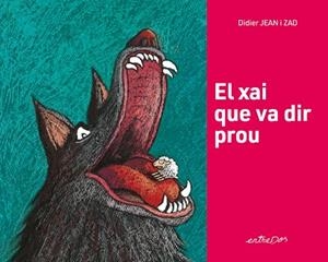 EL XAI QUE VA DIR PROU | 9788418900617 | DIDIER, JEAN | Llibreria Online de Banyoles | Comprar llibres en català i castellà online