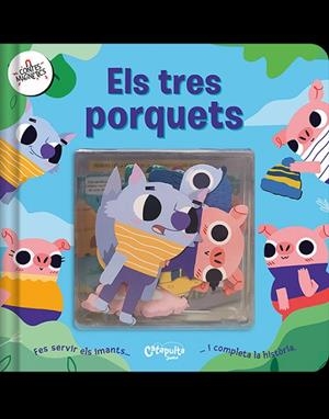 CONTES MAGNÈTICS: ELS TRES PORQUETS | 9788412638998 | ELS EDITORS DE CATAPULTA | Llibreria L'Altell - Llibreria Online de Banyoles | Comprar llibres en català i castellà online - Llibreria de Girona