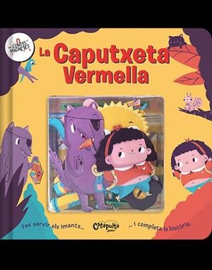 CONTES MAGNÈTICS: LA CAPUTXETA VERMELLA | 9788412638981 | ELS EDITORS DE CATAPULTA | Llibreria L'Altell - Llibreria Online de Banyoles | Comprar llibres en català i castellà online - Llibreria de Girona