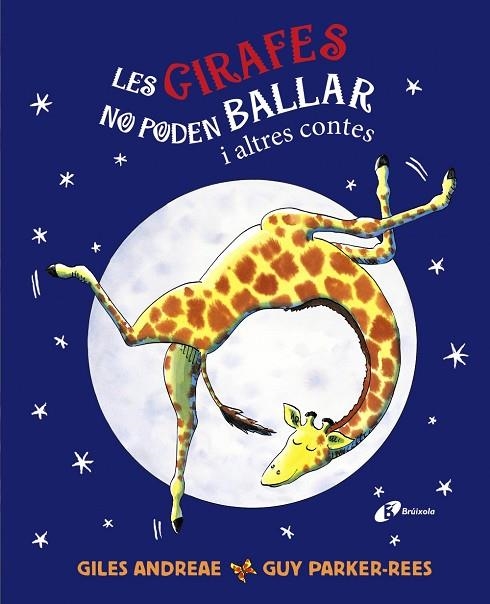 GIRAFES NO PODEN BALLAR I ALTRES CONTES, LES | 9788413492797 | ANDREAE, GILES | Llibreria L'Altell - Llibreria Online de Banyoles | Comprar llibres en català i castellà online - Llibreria de Girona
