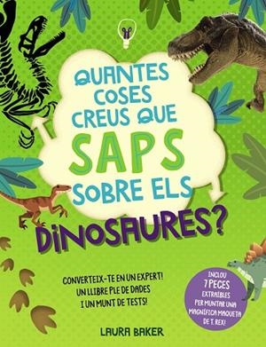 QUANTES COSES CREUS QUE SAPS SOBRE ELS DINOSAURES? | 9788413492681 | BAKER, LAURA | Llibreria L'Altell - Llibreria Online de Banyoles | Comprar llibres en català i castellà online - Llibreria de Girona