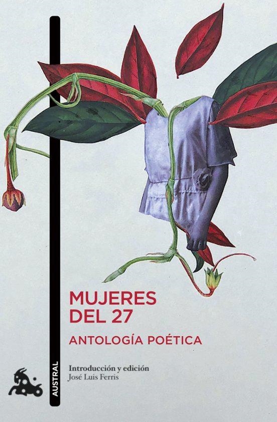 MUJERES DEL 27: ANTOLOGIA POETICA | 9788408256342 | JOSE LUIS FERRIS | Llibreria L'Altell - Llibreria Online de Banyoles | Comprar llibres en català i castellà online - Llibreria de Girona
