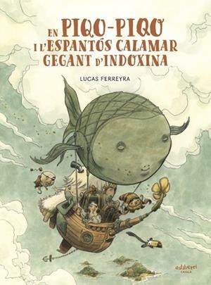 EN PIQO-PIQO I L’ESPANTÓS CALAMAR GEGANT D’INDOXINA | 9788418909825 | FERREYRA, LUCAS | Llibreria Online de Banyoles | Comprar llibres en català i castellà online