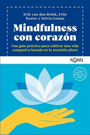 MINDFULNESS CON CORAZÓN | 9788418223822 | VAN DEN BRINK, ERIK/KOSTER, FRITS/COMAS, SYLVIA | Llibreria L'Altell - Llibreria Online de Banyoles | Comprar llibres en català i castellà online - Llibreria de Girona