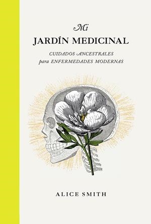 MI JARDÍN MEDICINAL | 9788419043191 | SMITH, ALICE | Llibreria L'Altell - Llibreria Online de Banyoles | Comprar llibres en català i castellà online - Llibreria de Girona