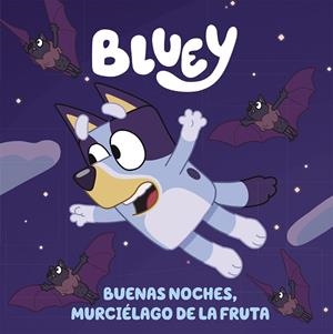 BLUEY. UN CUENTO - BUENAS NOCHES, MURCIÉLAGO DE LA FRUTA (EDICIÓN EN ESPAÑOL) | 9788448864002 | BLUEY | Llibreria Online de Banyoles | Comprar llibres en català i castellà online
