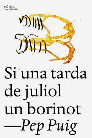 SI UNA TARDA DE JULIOL UN BORINOT | 9788412722758 | PUIG PONSA, PEP | Llibreria L'Altell - Llibreria Online de Banyoles | Comprar llibres en català i castellà online - Llibreria de Girona
