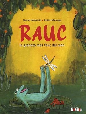 RAUC, LA GRANOTA MÉS FELIÇ DEL MÓN | 9788418821691 | HOLZWART, WERNER | Llibreria Online de Banyoles | Comprar llibres en català i castellà online