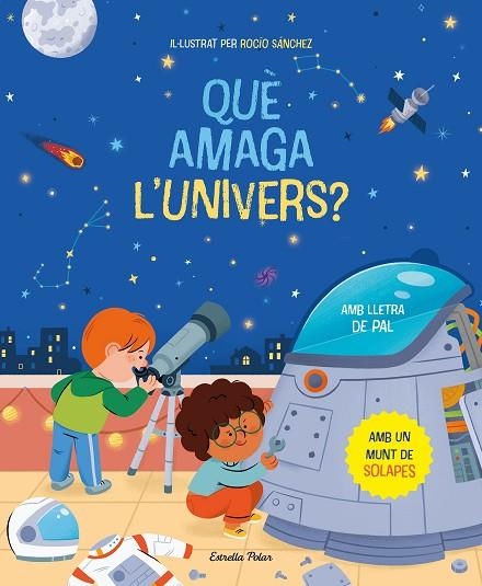 QUÈ AMAGA L'UNIVERS? | 9788413894669 | SÁNCHEZ, ROCÍO | Llibreria L'Altell - Llibreria Online de Banyoles | Comprar llibres en català i castellà online - Llibreria de Girona