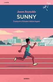 SUNNY | 9788416698943 | REYNOLDS, JASON | Llibreria L'Altell - Llibreria Online de Banyoles | Comprar llibres en català i castellà online - Llibreria de Girona