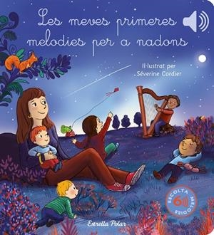 LES MEVES PRIMERES MELODIES PER A NADONS | 9788413895871 | CORDIER, SÉVERINE | Llibreria L'Altell - Llibreria Online de Banyoles | Comprar llibres en català i castellà online - Llibreria de Girona
