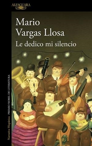 LE DEDICO MI SILENCIO | 9788420476599 | VARGAS LLOSA, MARIO | Llibreria L'Altell - Llibreria Online de Banyoles | Comprar llibres en català i castellà online - Llibreria de Girona