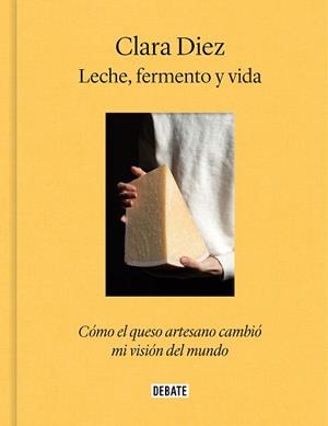 LECHE, FERMENTO Y VIDA | 9788419399939 | DIEZ, CLARA | Llibreria L'Altell - Llibreria Online de Banyoles | Comprar llibres en català i castellà online - Llibreria de Girona