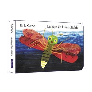 LA CUCA DE LLUM SOLITÀRIA (COL·LECCIÓ ERIC CARLE) | 9788448864927 | CARLE, ERIC | Llibreria Online de Banyoles | Comprar llibres en català i castellà online