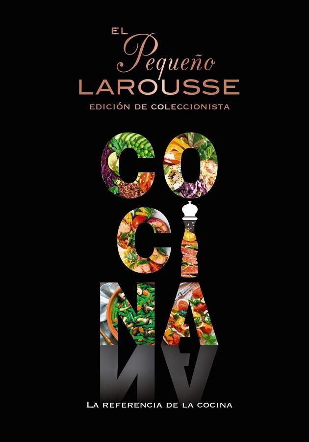 PEQUEÑO LAROUSSE DE LA COCINA (EDICIÓN DE COLECCIONISTA), EL | 9788419739117 | ÉDITIONS LAROUSSE | Llibreria L'Altell - Llibreria Online de Banyoles | Comprar llibres en català i castellà online - Llibreria de Girona