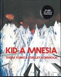 KID A MNESIA | 9788418342653 | DONWOOD, STANLEY ;YORKE , THOM | Llibreria L'Altell - Llibreria Online de Banyoles | Comprar llibres en català i castellà online - Llibreria de Girona