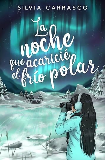 NOCHE QUE ACARICIÉ EL FRIO POLAR, LA | 9788419939173 | CARRASCO, SILVIA | Llibreria L'Altell - Llibreria Online de Banyoles | Comprar llibres en català i castellà online - Llibreria de Girona