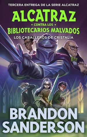LOS CABALLEROS DE CRISTALIA (ALCATRAZ CONTRA LOS BIBLIOTECARIOS MALVADOS 3) | 9788419522801 | SANDERSON, BRANDON | Llibreria L'Altell - Llibreria Online de Banyoles | Comprar llibres en català i castellà online - Llibreria de Girona