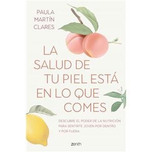 LA SALUD DE TU PIEL ESTÁ EN LO QUE COMES | 9788408272915 | MARTÍN CLARES, PAULA | Llibreria L'Altell - Llibreria Online de Banyoles | Comprar llibres en català i castellà online - Llibreria de Girona