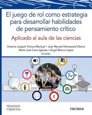 EL JUEGO DE ROL COMO ESTRATEGIA PARA DESARROLLAR HABILIDADES DE PENSAMIENTO CRÍT | 9788436848304 | FRANCO-MARISCAL, ANTONIO JOAQUÍN/HIERREZUELO-OSORIO, JOSÉ MANUEL/CANO-IGLESIAS, MARÍA JOSÉ/BLANCO-LÓ | Llibreria Online de Banyoles | Comprar llibres en català i castellà online