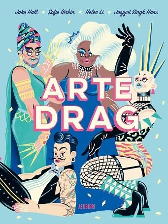 ARTE DRAG | 9788418909238 | HALL, JAKE/BIRKIN, SOFIE/LI, HELEN/SINGH HANS, JASJYOT/Y OTROS | Llibreria L'Altell - Llibreria Online de Banyoles | Comprar llibres en català i castellà online - Llibreria de Girona