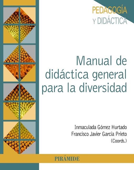 MANUAL DE DIDÁCTICA GENERAL PARA LA DIVERSIDAD | 9788436844146 | GÓMEZ HURTADO, INMACULADA/GARCÍA PRIETO, FRANCISCO JAVIER | Llibreria L'Altell - Llibreria Online de Banyoles | Comprar llibres en català i castellà online - Llibreria de Girona