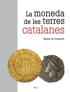 LA MONEDA DE LES TERRES CATALANES | 9788418096549 | DE CRUSAFONT I SABATER, MIQUEL | Llibreria L'Altell - Llibreria Online de Banyoles | Comprar llibres en català i castellà online - Llibreria de Girona