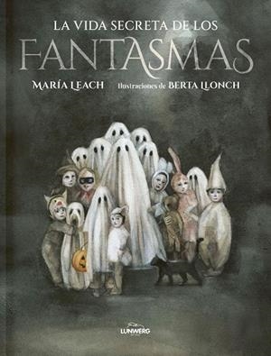 VIDA SECRETA DE LOS FANTASMAS, LA | 9788419875099 | LEACH, MARÍA | Llibreria L'Altell - Llibreria Online de Banyoles | Comprar llibres en català i castellà online - Llibreria de Girona