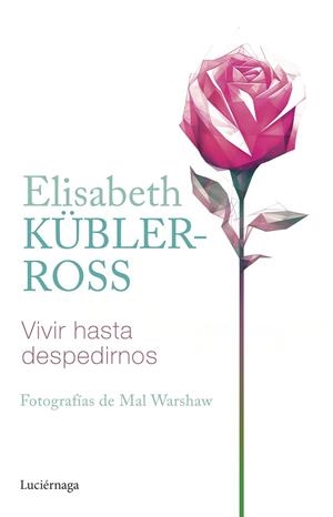 VIVIR HASTA DESPEDIRNOS | 9788419164902 | KÜBLER-ROSS, ELISABETH | Llibreria Online de Banyoles | Comprar llibres en català i castellà online