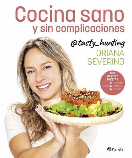 COCINA SANO Y SIN COMPLICACIONES | 9788408279235 | SEVERINO, ORIANA | Llibreria Online de Banyoles | Comprar llibres en català i castellà online