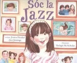SOC LA JAZZ | 9788472908482 | HERTHEL, JESSICA/JENNINGS, JAZZ | Llibreria Online de Banyoles | Comprar llibres en català i castellà online