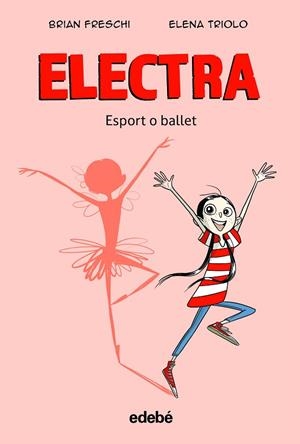 ELECTRA. ESPORT O BALLET | 9788468363905 | FRESCHI, BRIAN | Llibreria Online de Banyoles | Comprar llibres en català i castellà online