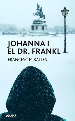JOHANNA I EL DOCTOR FRANKL | 9788468363936 | MIRALLES CONTIJOCH, FRANCESC | Llibreria L'Altell - Llibreria Online de Banyoles | Comprar llibres en català i castellà online - Llibreria de Girona