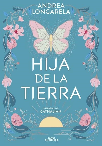 HIJA DE LA TIERRA (HISTORIAS DE CATHALIAN 1) | 9788419507402 | LONGARELA, ANDREA | Llibreria L'Altell - Llibreria Online de Banyoles | Comprar llibres en català i castellà online - Llibreria de Girona